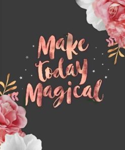 Make Today Magical Paint by numbers